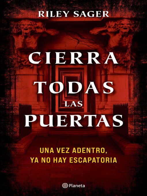 Title details for Cierra todas las puertas by Riley Sager - Wait list